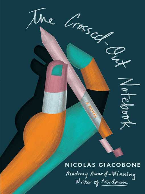 Title details for The Crossed-Out Notebook by Nicolás Giacobone - Wait list